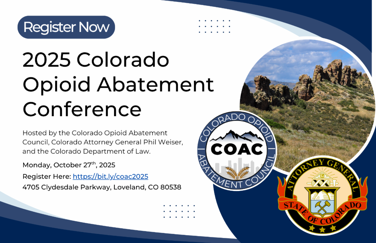 Title: Register Now - 2025 Colorado Opioid Abatement Conference. Body text: Hosted by the Colorado Opioid Abatement Council, Colorado Attorney General Phil Weiser, and the Colorado Dept. of Law. Monday, October 27, 2025. Register at https://bit.ly/coac2025. 4705 Clydesdale Parkway, Loveland, CO 80538. Images included of the Attorney General seal, Colorado Opioid Abatement Council (COAC) logo, and a picture of the Loveland mountain range.