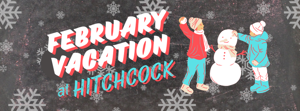 February Vacation at Hitchcock
