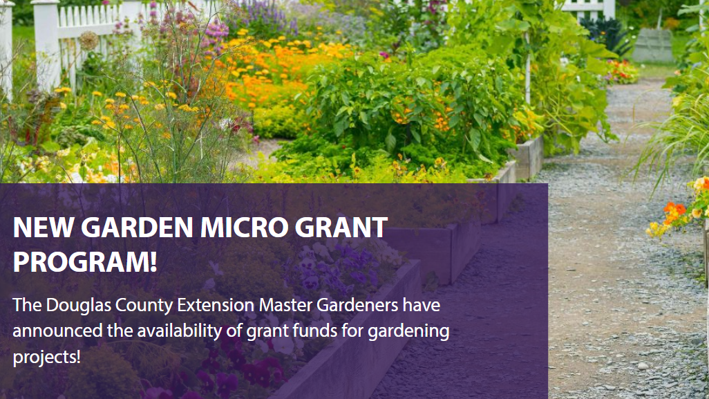 New Garden Micro Grant Program! The Douglas County Extension Master Gardeners have announced the availability of grant funds for gardening projects!