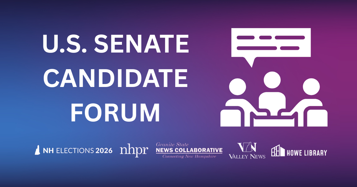 U.S. Senator Candidate Forum on top left with stock illustration of three people in a debate.  Logos of cosponsoring organizations (NHPR, Granite State News Initiative, Valley News, Howe Library, are below.