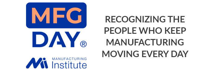 MFG Day, organized nationally by the Manufacturing Institute