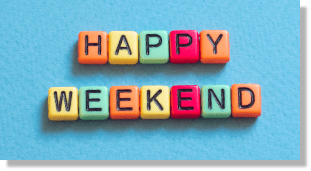 [Happy Weekend!]