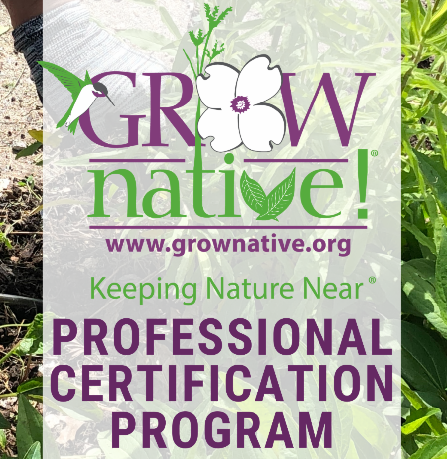 Grow Native logo with the words Professional Certification Program overlain on photo of hands of a gardener tending a native plant bed