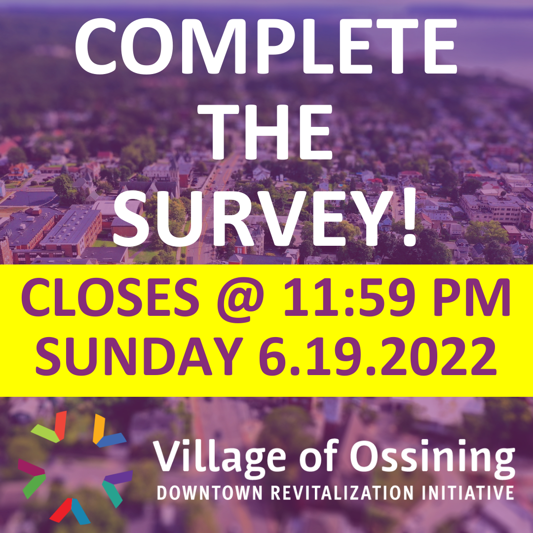 Village of Ossining DRI Complete the Survey!