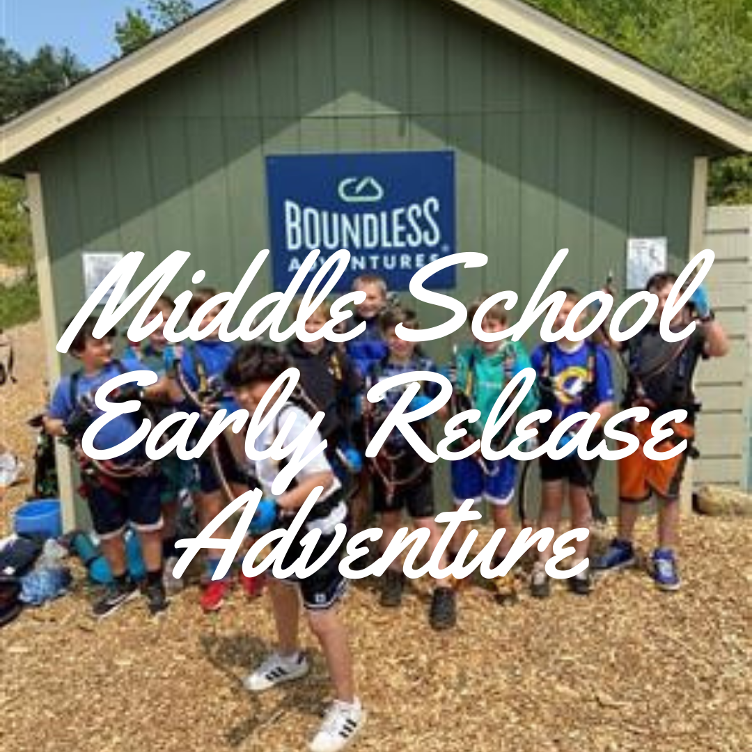 MIDDLE SCHOOL EARLY RELEASE ADVENTURE