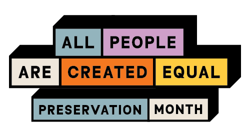 Colorful block-style graphic with the phrase âAll People Are Created Equalâ above the words Preservation Month