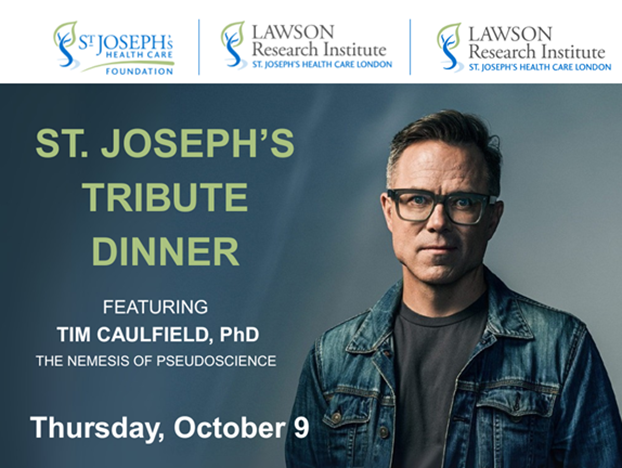 St. Joseph's Tribute Dinner featuring Tim Caulfied PhD The Nemesis of Pseudoscience Thursday October 9