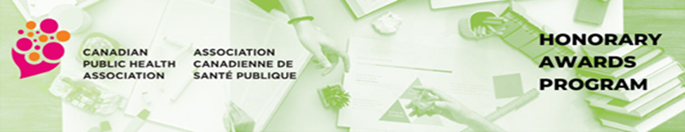 Canadian Public Health Association Honorary Awards Program