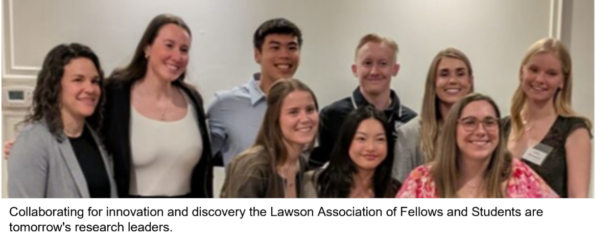 Collaborating for innovation and discovery the Lawson Association of Fellows and Students are tomorrow's research leaders.