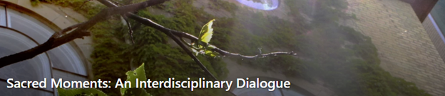 Sacred moments - An interdisciplinary dialogue