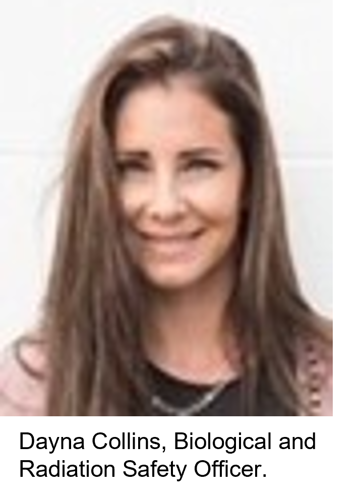 Dayna Collins, Biological and Radiation Safety Officer.