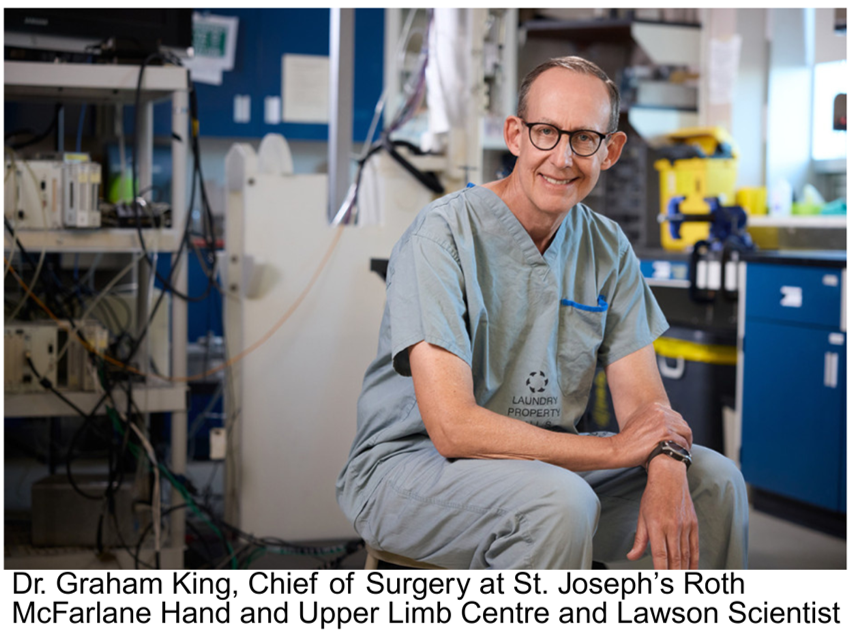 Dr. Graham King Chief of Surgery at St. Joseph’s Roth McFarlane Hand and Upper Limb Centre and Lawson Scientist