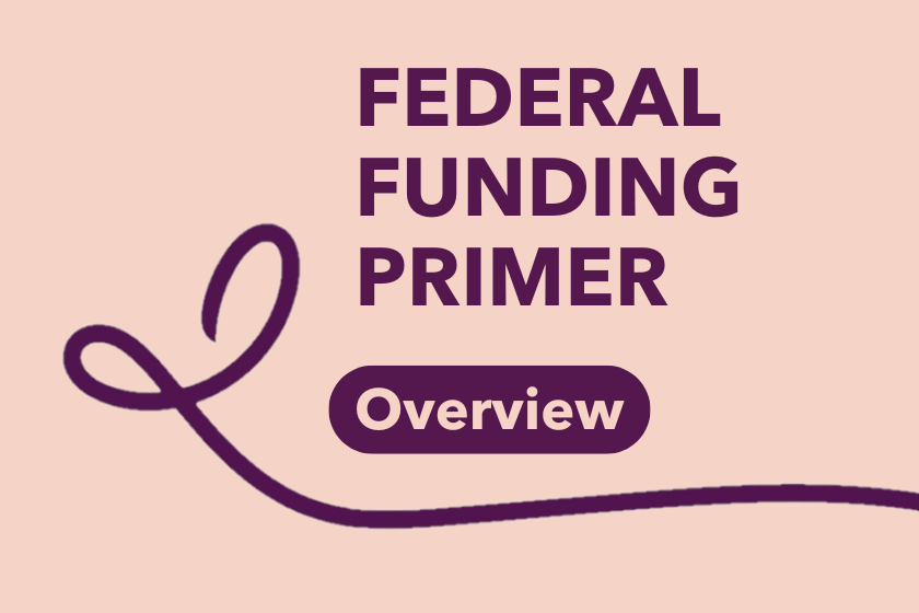 FEDERAL FUNDING PRIMER: Overview