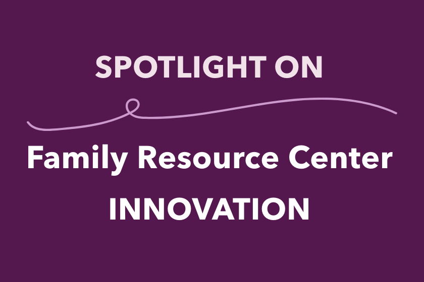 Graphic that says "SPOTLIGHT ON Family Resource Center INNOVATION"