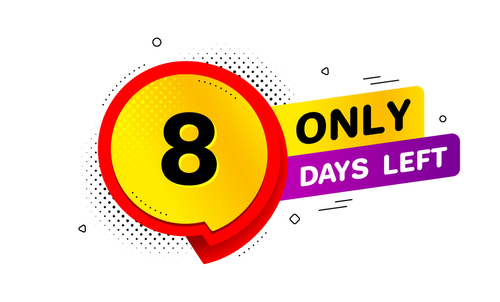 Eight days left icon. Chat bubble badge. 8 days to go sign. Speech bubble banner. Price tag design. Promotion sale badge. Limited discounts.
