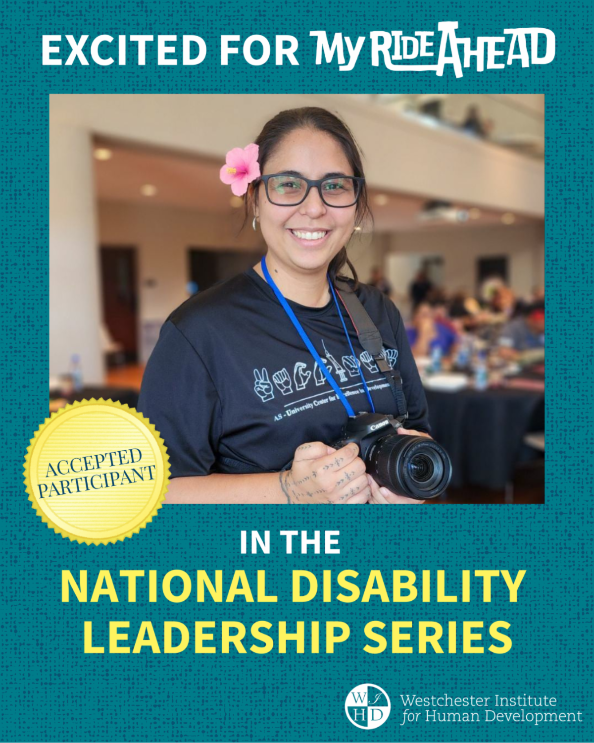 A teal and yellow graphic with a headshot of Katrina. An “Accepted Participant” medal overlaps the headshot. Text reads “Excited for my ride ahead in the National Disability Leadership Series.” The WIHD logo is in the bottom right corner.