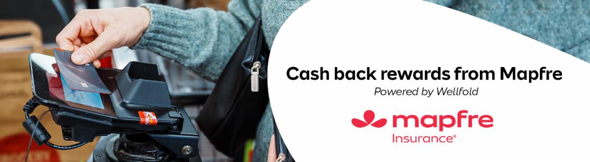 Drive Customer Loyalty with Mapfre Cash Back Rewards
