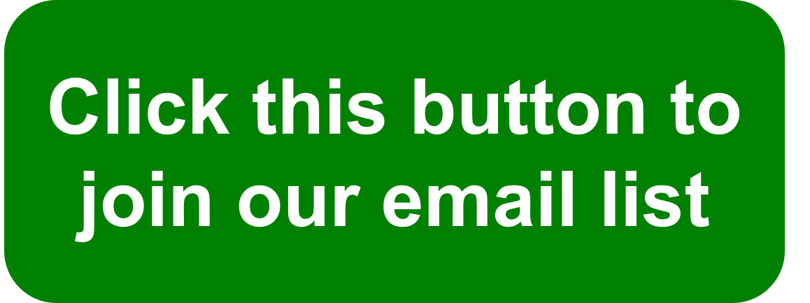 Click this button to join our email list