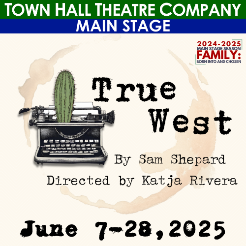Town Hall Theatre presents True West