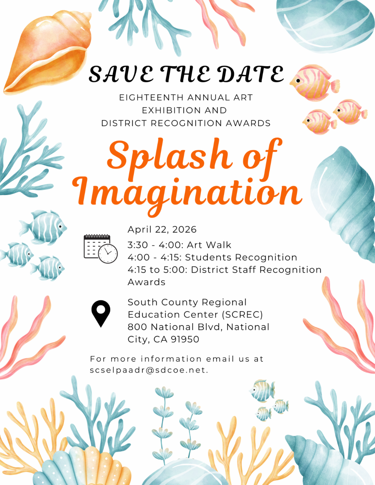 Eighteenth Annual Art Exhibition and  District Recognition Awards South County Regional Education Center (SCREC) 800 National Blvd, National City, CA 91950 Splash of Imagination For more information email us at scselpaadr@sdcoe.net. April 22, 2026 3:30 - 4