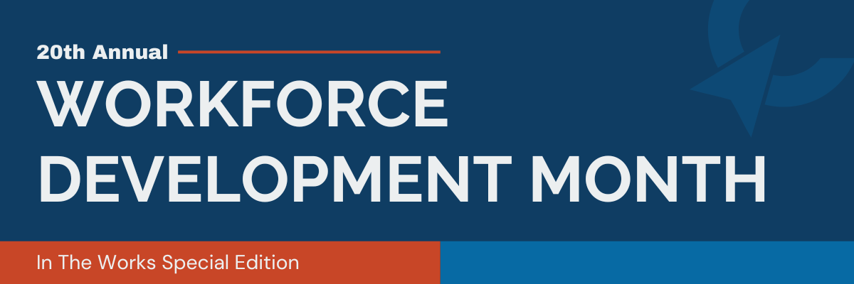 Workforce Development Month Logo The Partnership In the Works - Special Edition