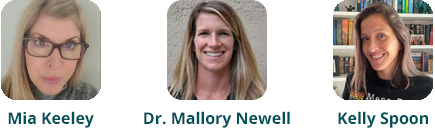 Mia Keeley. Dr. Mallory Newell. Kelly Spoon.