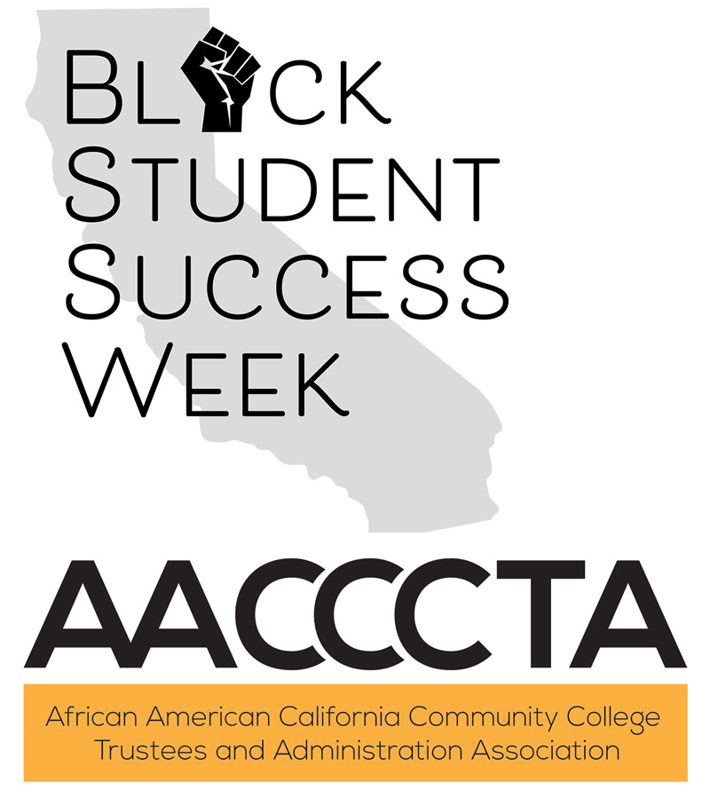 Black Student Success Week.
African American California Community College Trustees and Administrators.