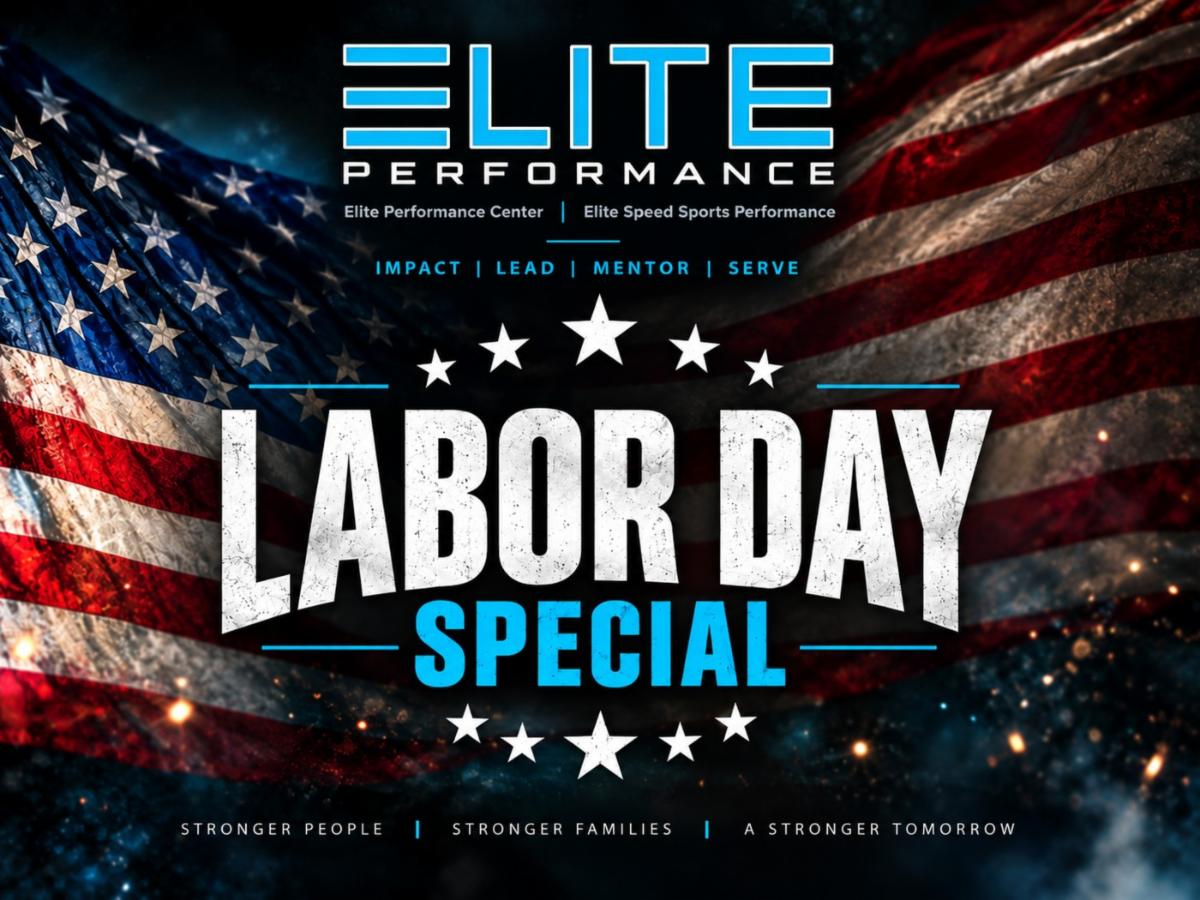 Elite Performance Labor Day Special. Stronger People. Stronger Families. A Stronger Tomorrow.