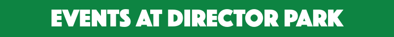 Green background with the words "Events at Director Park" in bright green
