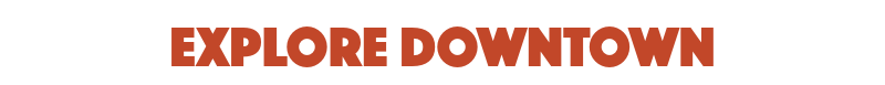 White background with the words "explore downtown" in red