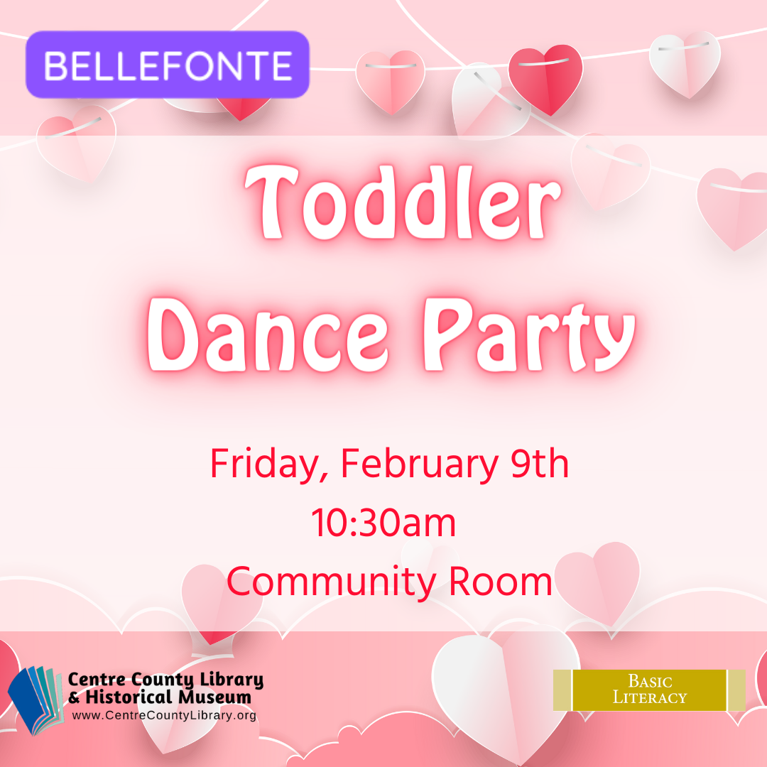 Bellefonte. Toddler Dance Party. Friday, February 9th, 10:30 AM. Community Room. Valentines day themed background with hearts.