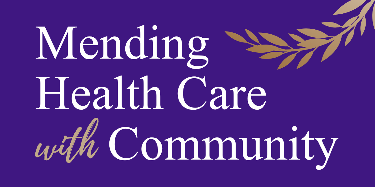 Purple graphic with white and gold text reading Mending Health Care with Community, accented by a gold leafy branch in the upper-right corner.