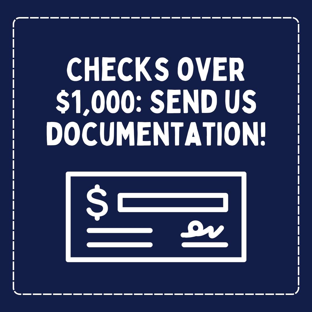 Checks Over $1,000: Send Us Documentation!
