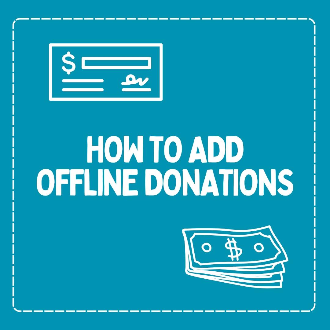 How to Add Offline Donations