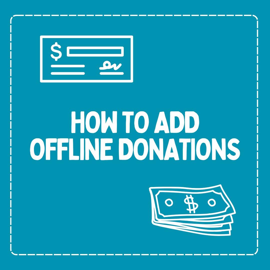How to Add Offline Donations