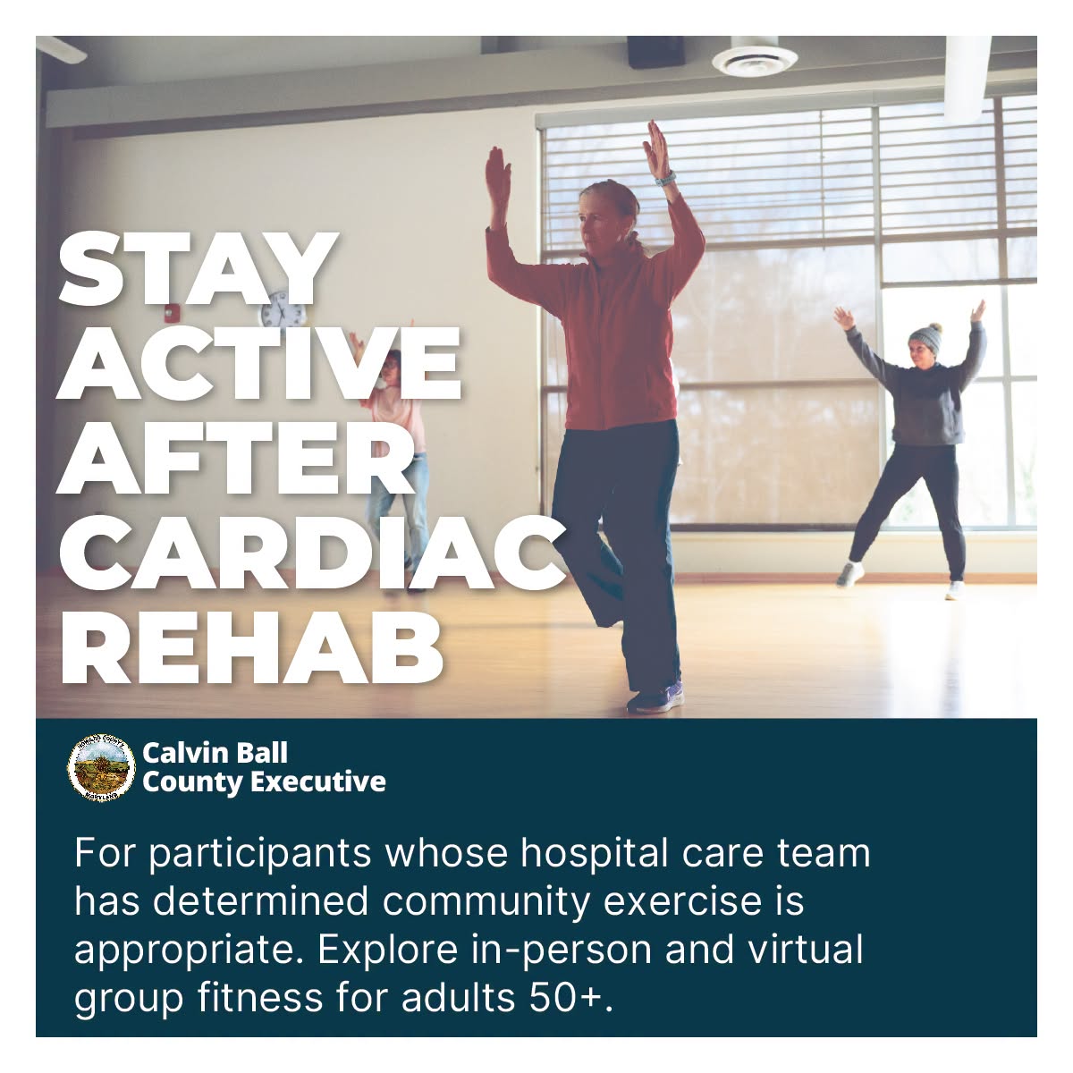 Graphic with a photo of three people working out in a fitness class and text overlay encouraging participants whose hospital care team has determined community exercise is appropriate after Cardiac Rehab to check out our 50+ Fitness centers.