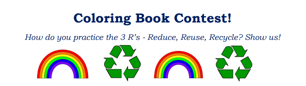 Graphic promoting the Coloring Book Contest with images of two rainbows and two recycling symbols and text that reads How do you practice the 3 R's - Reduce, Reuse, Recycles? Show us!