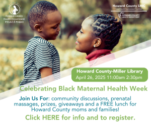 A flier promoting Howard County Health Department's event on April 26th to celebrate Black Maternal Health Week.