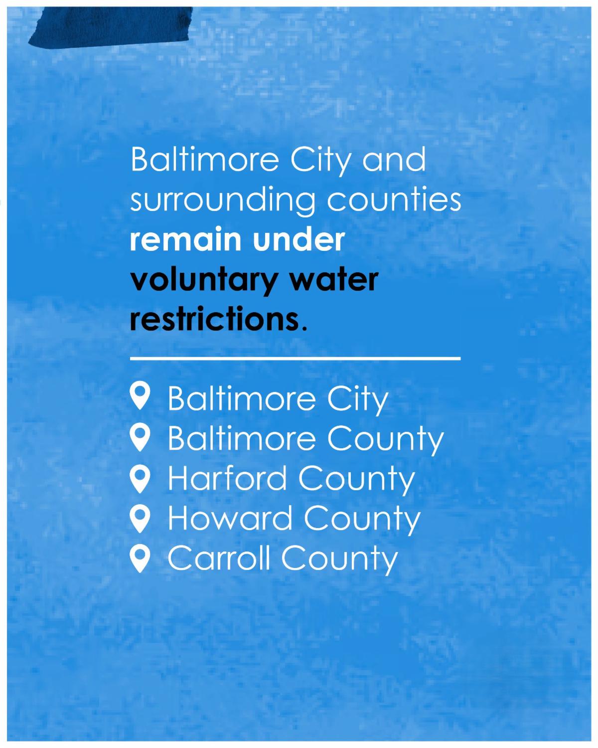 Flier produced by Baltimore City Department of Public Works with a blue background and text that states that Baltimore City and the surrounding counties, that is Baltimore, Harford, Howard, and Carroll, remain under voluntary water restrictions.