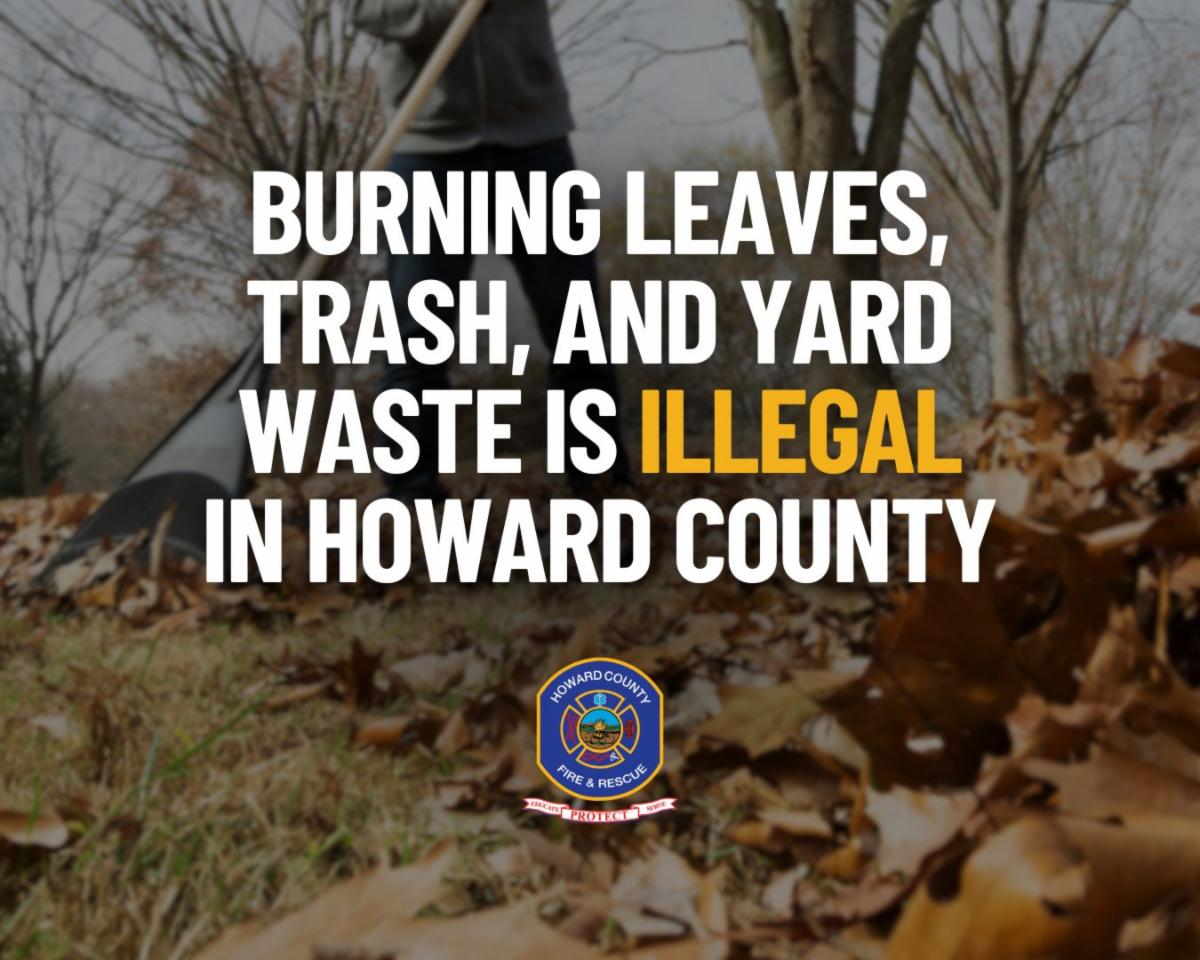 Person raking leaves with the text overlay reading that burning leaves trash and yard waste is illegal in Howard County.
