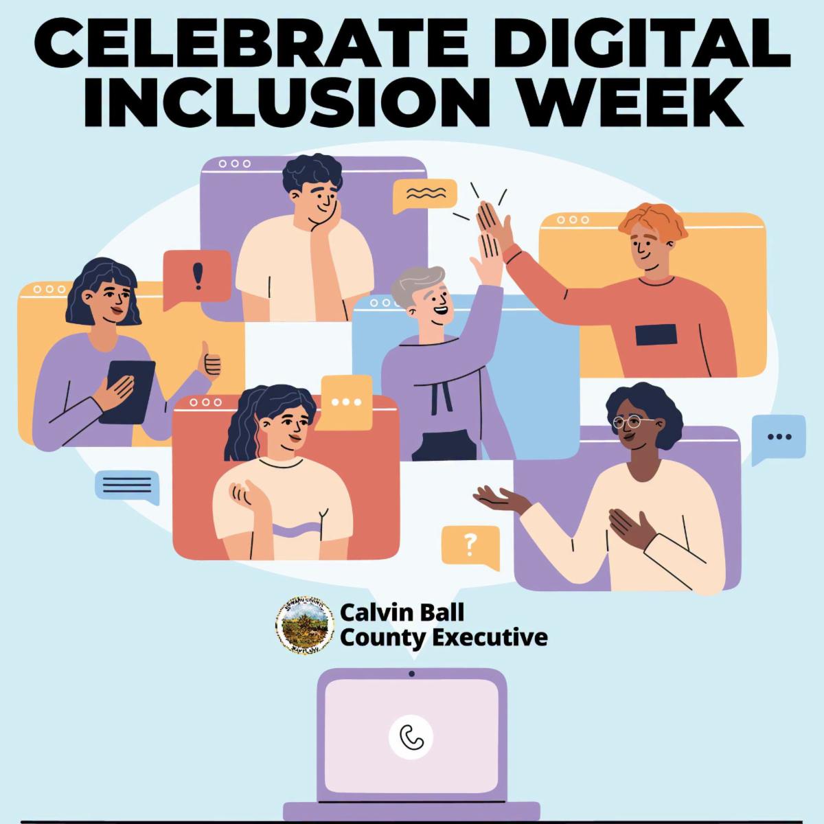 Graphic with illustration of six boxes with people inside each box talking or high fiving one another and a open laptop at the bottom with text overlay that reads Celebrate Digital Inclusion Week across the top of the page.