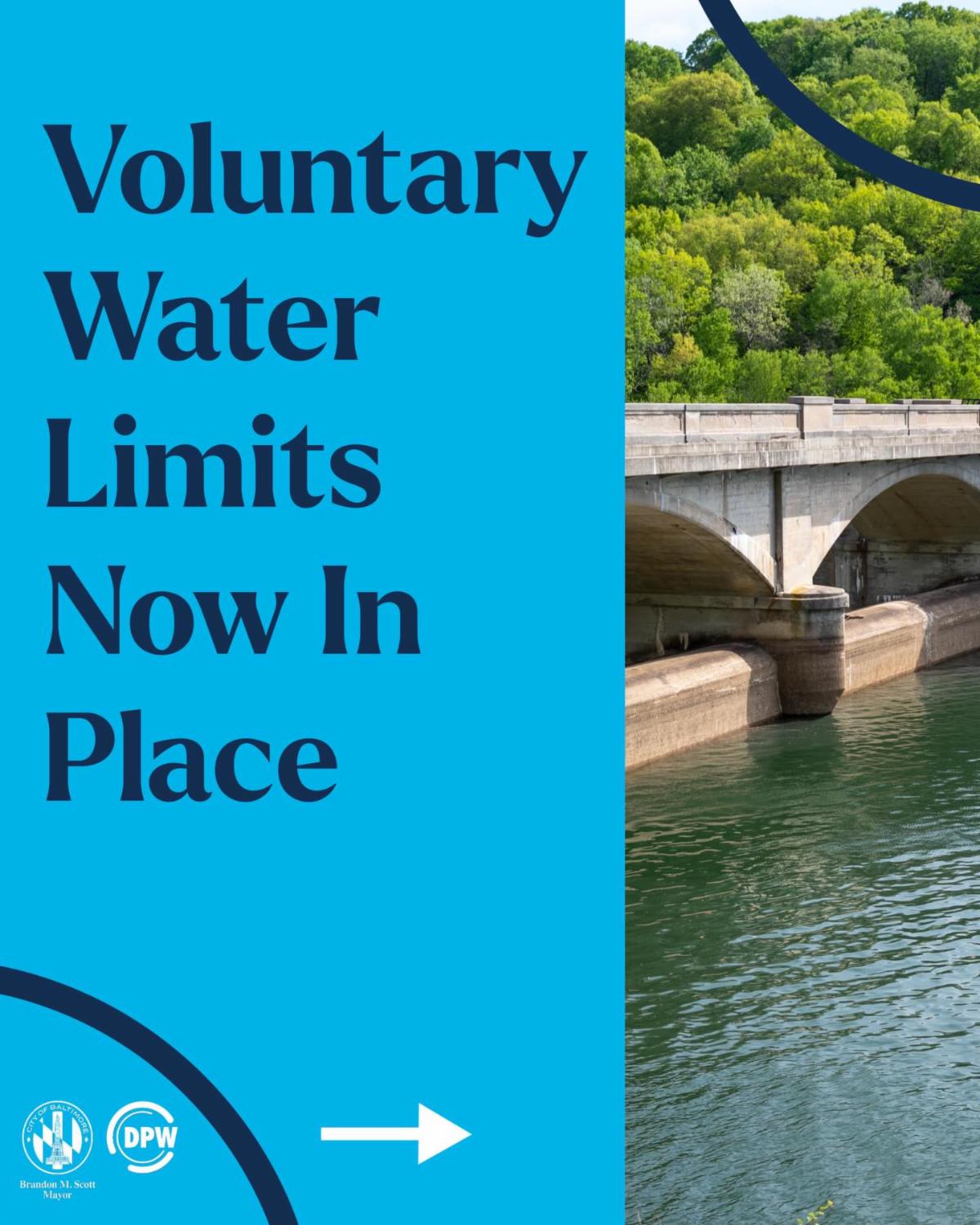 Graphic with the photo of a bridge and dam structure and water and text overlay that reads Voluntary Water Limits Now in Place with the logos for the City of Baltimore's Mayor Brandon M. Scott and Department of Public Works.
