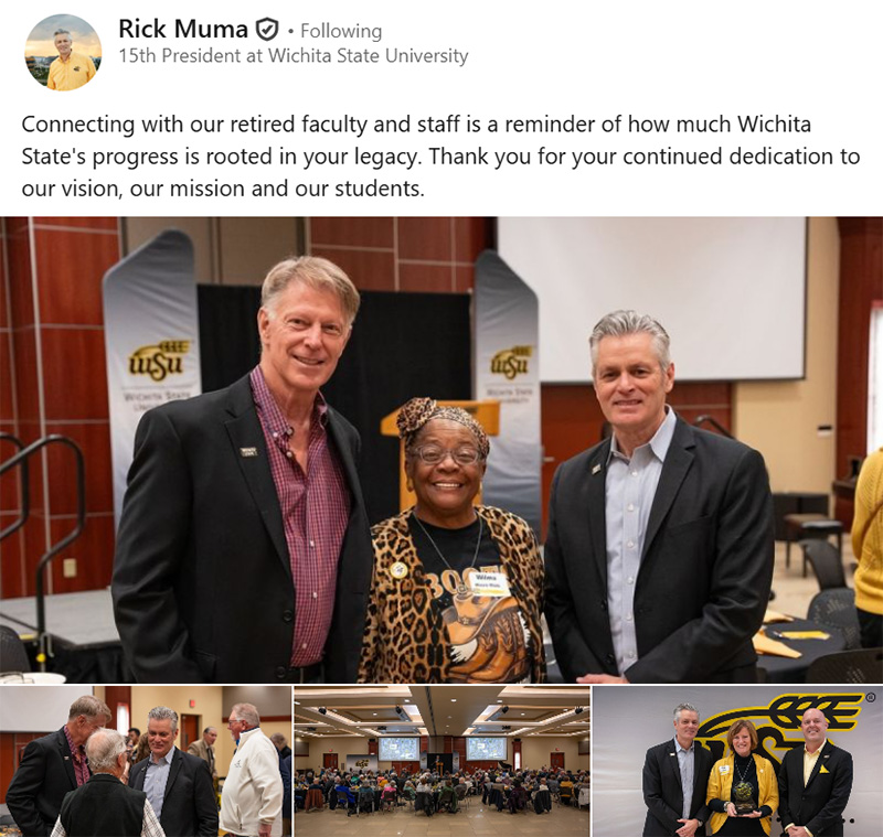A screenshot of a LinkedIn post from Rick Muma's profile with the text, "Rick Muma. 15th President at Wichita State University. Following." And photos of Rick Muma and Rick Case mingling with attendees at the WSU retiree luncheon event on Wichita State's campus