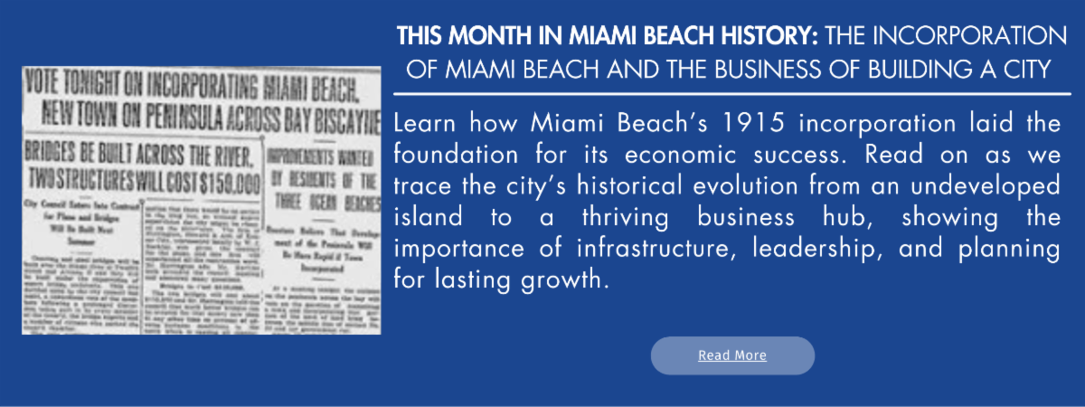 Newsletter graphic titled “This Month in Miami Beach History: The Incorporation of Miami Beach and the Business of Building a City,” featuring a historic newspaper clipping and text about the city’s 1915 incorporation and its role in shaping Miami Beach’s economic growth.