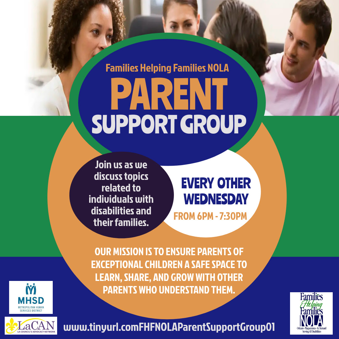 FHF NOLA Parent Support Group    This group is parents only    Every Other Wednesday Time: 6:00 PM - 7:00 PM  2800 Esplanade Ave, New Orleans, LA 70119 click image to register