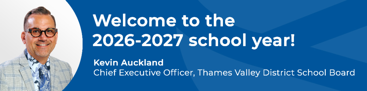 Welcome to the 2026-2026 school year! From Kevin Auckland, CEO, TVDSB