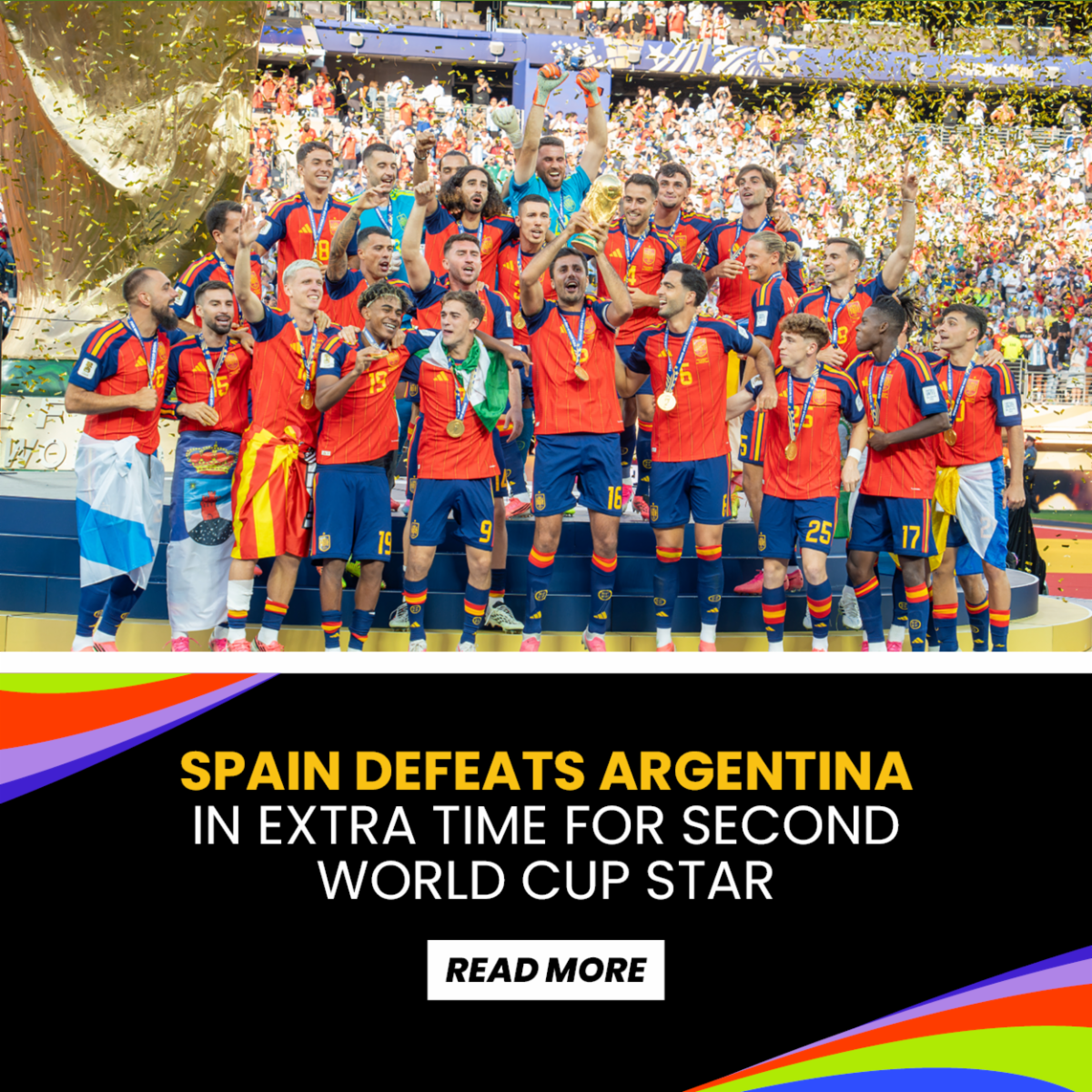 Spain Defeats Argentina in Extra Time for Second World Cup Star