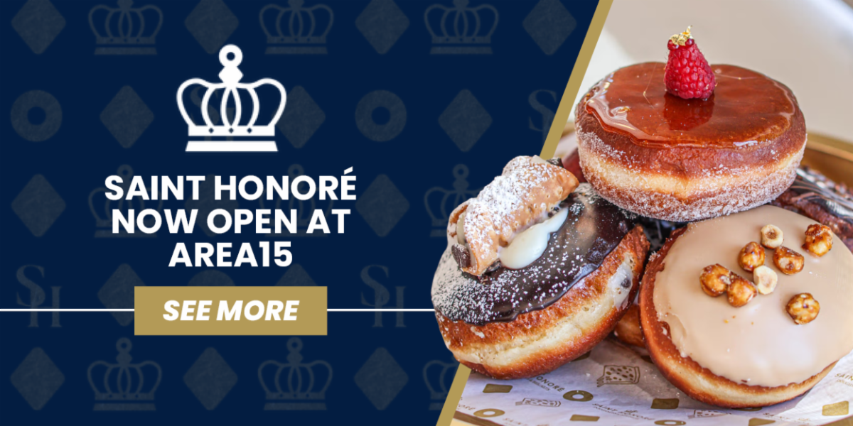 Saint Honore NOW OPEN at AREA15