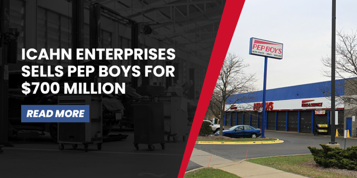 ICAHN Enterprises sells PEP Boys for $700 Million