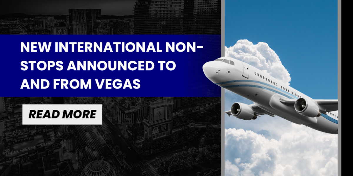 New International Non-Stops Announced to and From Vegas